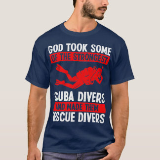 Scuba Rescue Diving Gode made them Rescue Diver T-Shirt