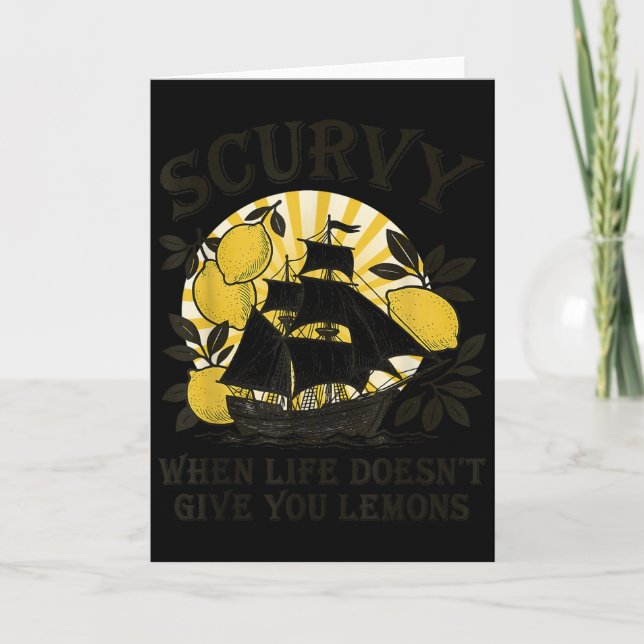 Scurvy When Life Doesn't Give You Lemons Funny Fru Card (Front)