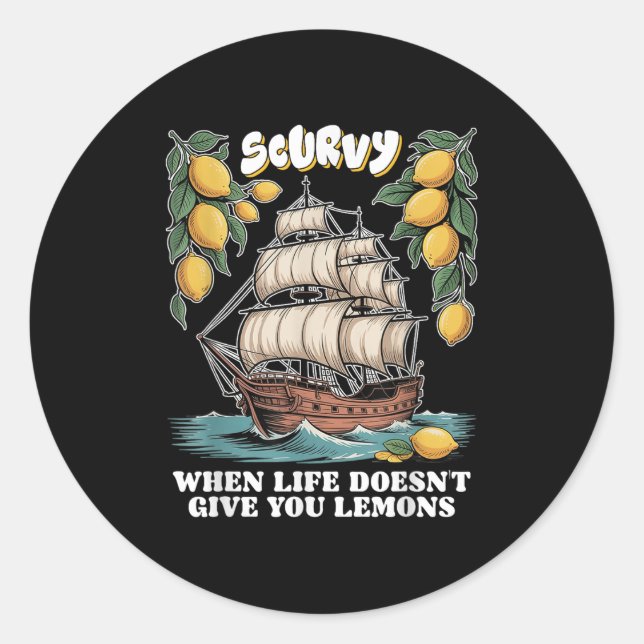 Scurvy When Life Doesnt Give You Lemons Funny Frui Classic Round Sticker (Front)