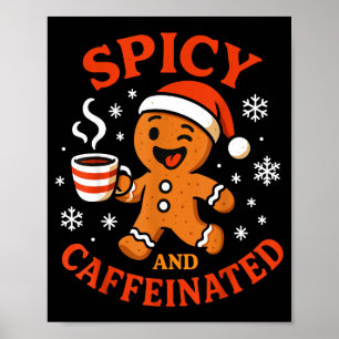 Scy Gingerbread Caffeinated Funny Coffee Lover Chr Poster