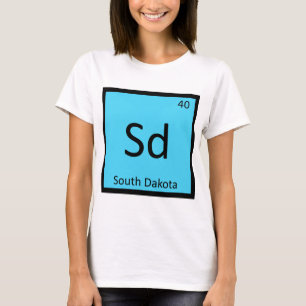Sd - South Dakota Chemistry Periodic Table T-Shirt