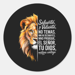 Sé Fuerte Y Valiente Lion Art For Insrational Soul Classic Round Sticker
