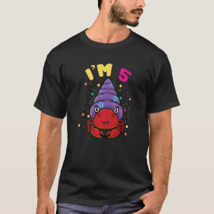 Sea Animal Im 5 Hermit Crab 5th Birthday 1 T-Shirt
