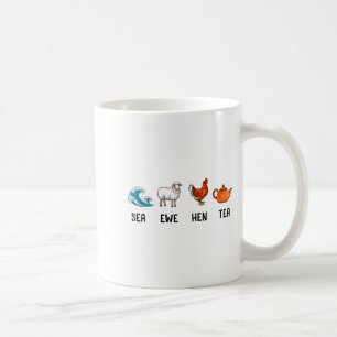 Sea Ewe Hen Tea Funny Joke Saying Quote Men Women Coffee Mug