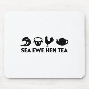 Sea Ewe Hen Tea Funny Joke Saying Quote Men Women Mouse Pad