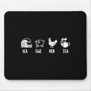 Sea Ewe Hen Tea Funny Joke Saying Quote Men Women  Mouse Pad
