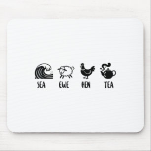 Sea Ewe Hen Tea Funny Joke Saying Quote Men Women Mouse Pad