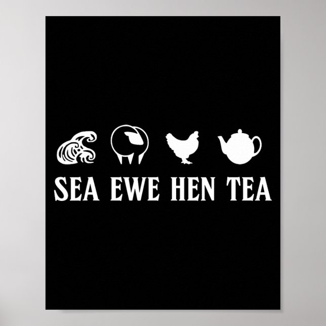 Sea Ewe Hen Tea Funny Joke Saying Quote Men Women  Poster (Front)
