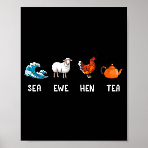 Sea Ewe Hen Tea Funny Joke Saying Quote Men Women  Poster
