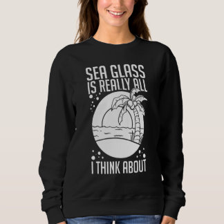 Sea Glass Collecting Beach Glass Quotes Beachcombi Sweatshirt