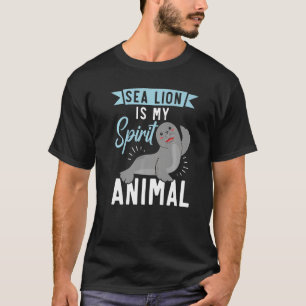 Sea Lion Is My Spirit Animal Marine Biologist T-Shirt