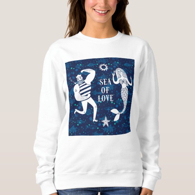 Sea Of Love Poster Sweatshirt (Front)