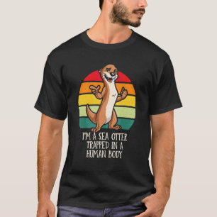 Sea Otter in Human Body Otter Lover Outfit Otter F T-Shirt