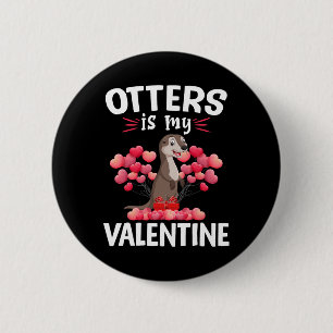 Sea Otters Is My Valentine Happy Valentine's Day S 6 Cm Round Badge