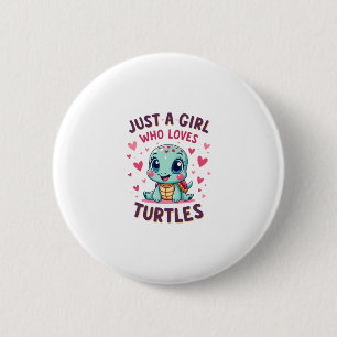 Sea Reptile Turtle Lovers Just A Girl Who Loves Tu 6 Cm Round Badge