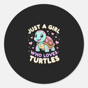 Sea Reptile Turtle Lovers Just A Girl Who Loves Tu Classic Round Sticker