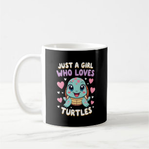 Sea Reptile Turtle Lovers Just A Girl Who Loves Tu Coffee Mug