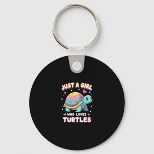 Sea Reptile Turtle Lovers Just A Girl Who Loves Tu Key Ring