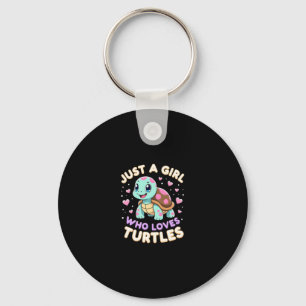 Sea Reptile Turtle Lovers Just A Girl Who Loves Tu Key Ring