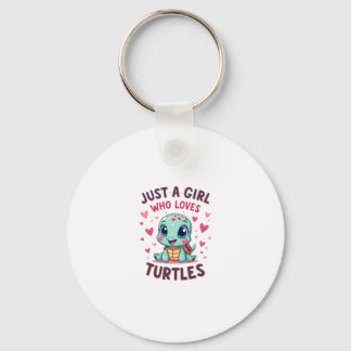 Sea Reptile Turtle Lovers Just A Girl Who Loves Tu Key Ring