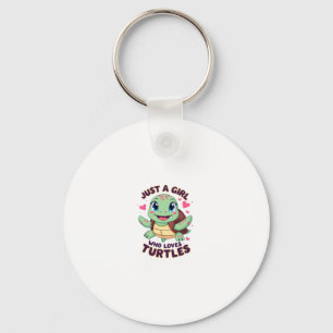 Sea Reptile Turtle Lovers Just A Girl Who Loves Tu Key Ring