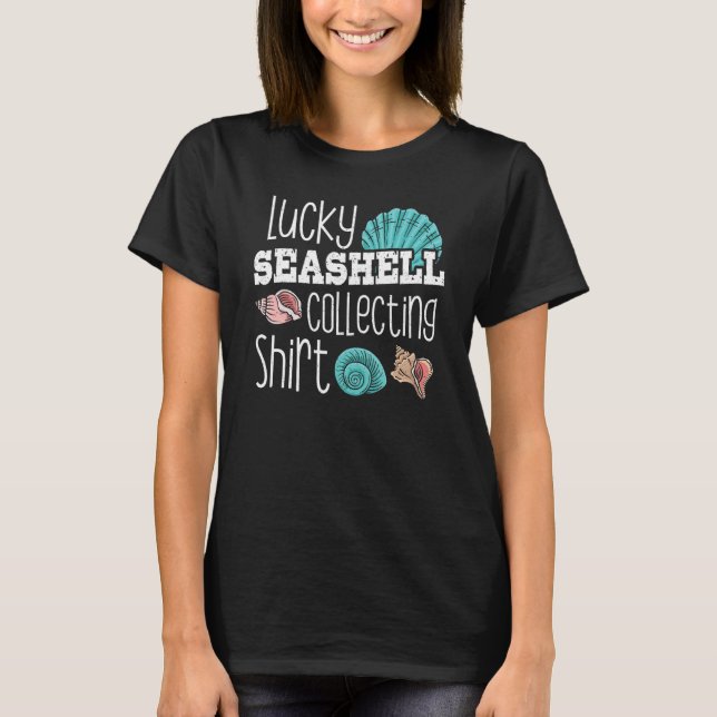 Sea Shell Hunter   Lucky Seashell Collecting T-Shirt (Front)
