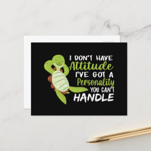 Sea Turtle I Don't Have Attitude Turtle Lovers Postcard