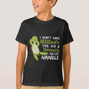 Sea Turtle I Don't Have Attitude Turtle Lovers T-Shirt