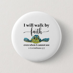 Sea Turtle I Will Walk By Faith Not Sight When I C 6 Cm Round Badge