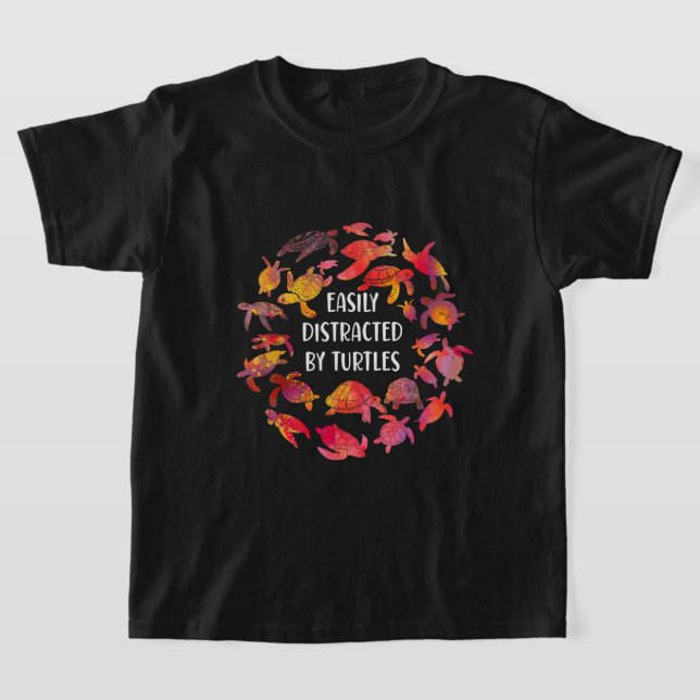 Sea Turtle Tortoise Easily Distracted By Turtles 4 T-Shirt (Laydown)