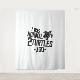 Sea Turtle Tortoise I Was Normal 2 Tapestry