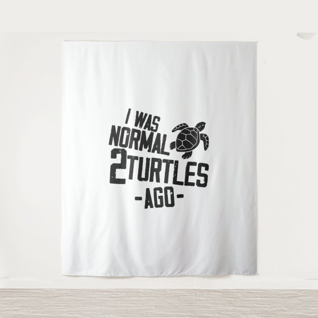 Sea Turtle Tortoise I Was Normal 2   Tapestry (Front)