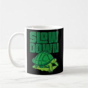 Sea Turtle Tortoise Slow Down Coffee Mug