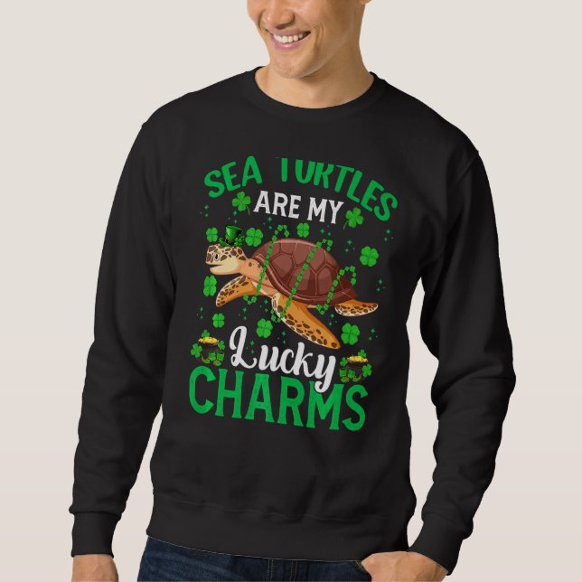 Sea Turtles Are My Lucky Charms Sea Turtle St Patr Sweatshirt (Front)