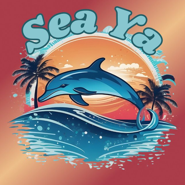 Sea Ya Tropical Dolphin T-shirt (Creator Uploaded)