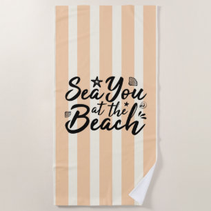 Sea You At The Beach Towel