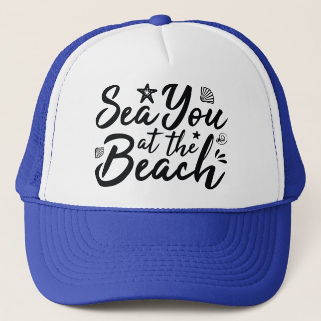 Sea You At The Beach Trucker Hat (Front)