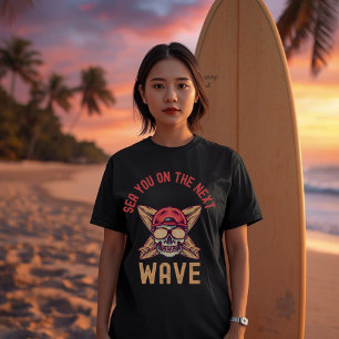 Sea You on the Next Wave Surf    Beach Pun Ocean  T-Shirt