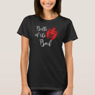 Seafood Boil Party Crawfish Belle Of The Boil T-Shirt