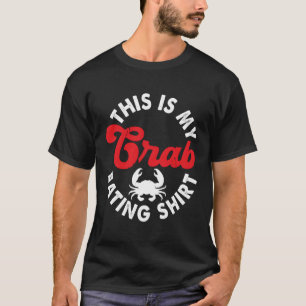 Seafood Crab Hunter Crabbing This Is My Crab Eatin T-Shirt