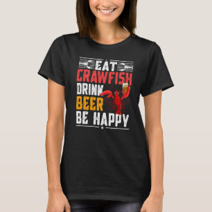 Seafood Eat Crawfish Drink Beer Be Happy Retro Caj T-Shirt