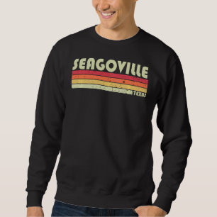 Seagoville Tx Texas Funny City Home Roots Retro 7 Sweatshirt