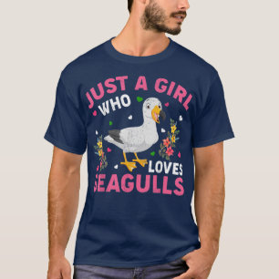 Seagull Bird Lover Just A Girl Who Loves Seagulls  T-Shirt