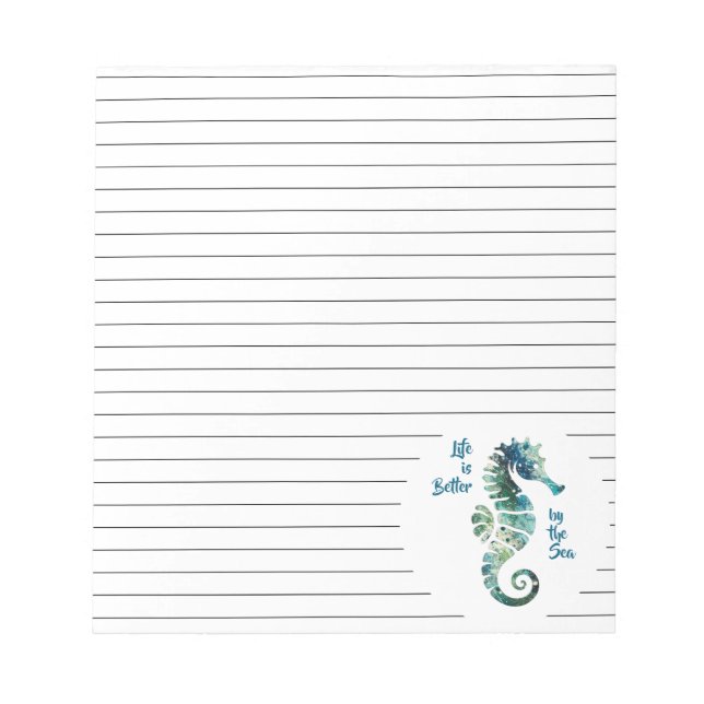 Seahorse – Life is Better by the Sea  Notepad (Front)