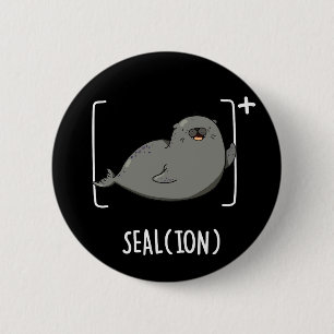 Seal Ion Funny Sea Lion Pun Dark BG 6 Cm Round Badge