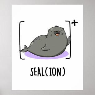 Seal Ion Funny Sea Lion Pun  Poster