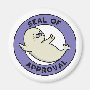 Seal Of Approval Cute Seal Pun Magnet