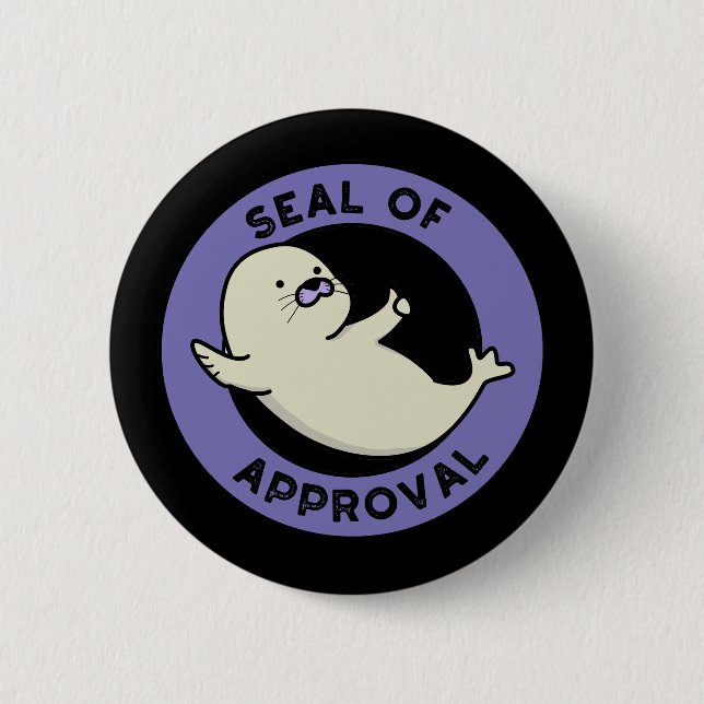 Seal Of Approval Funny Seal Pun Dark BG 6 Cm Round Badge (Front)