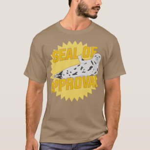 Seal Of Approval Pinniped Animal Lover Gift  T-Shirt