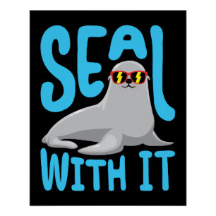 Seal With It Sea Animal Poster